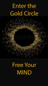 Gold Circle; Free Your Mind Only you can free your mind; Gold Circle