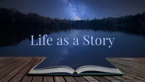 Read more about the article Our Life As a Story