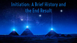 Read more about the article A Brief History of Initiation and The End Result of It